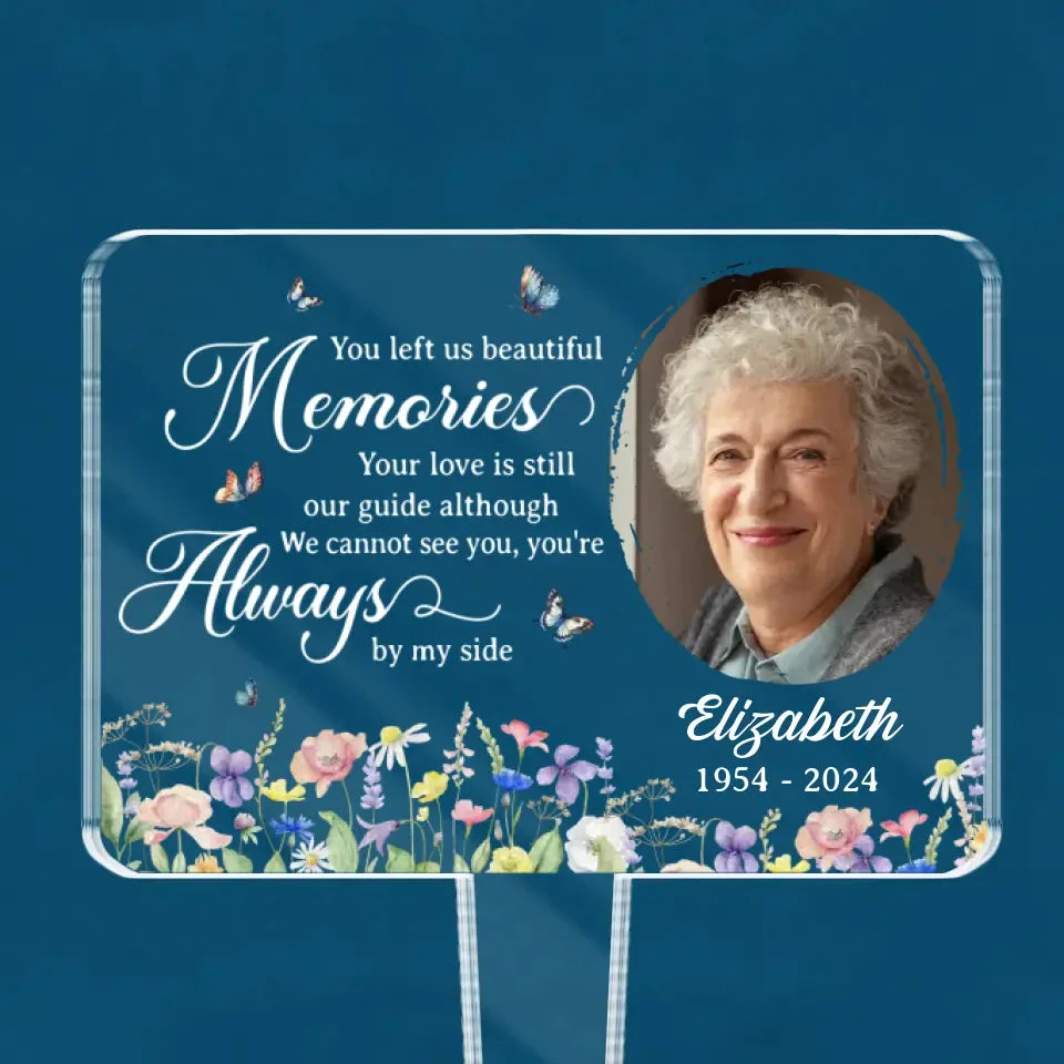 Custom Photo You Left Us Beautiful Memories - Memorial Personalized Custom Stain Glass Style Acrylic Garden Stake - Sympathy Gift For Family Members 2 Custom Photo You Left Us Beautiful Memories - Memorial Personalized Custom Stain Glass Style Acrylic Garden Stake - Sympathy Gift For Family Members - Image 2