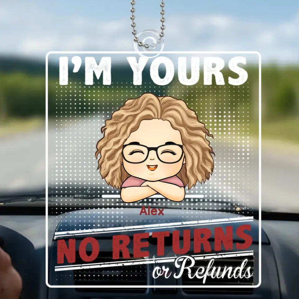 We're Yours, No Returns Or Refunds - Family Personalized Custom Car Ornament - Acrylic Custom Shaped - Gift For Family Members 2 We're Yours, No Returns Or Refunds - Family Personalized Custom Car Ornament - Acrylic Custom Shaped - Gift For Family Members - Image 2