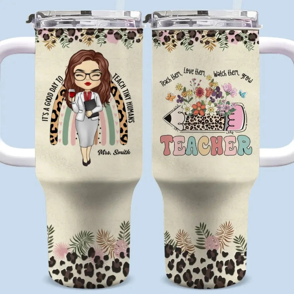 To Teach Is To Touch A Life Forever - Teacher Personalized Custom 40 Oz Stainless Steel Tumbler With Handle - Gift For Teacher 1 To Teach Is To Touch A Life Forever - Teacher Personalized Custom 40 Oz Stainless Steel Tumbler With Handle - Gift For Teacher