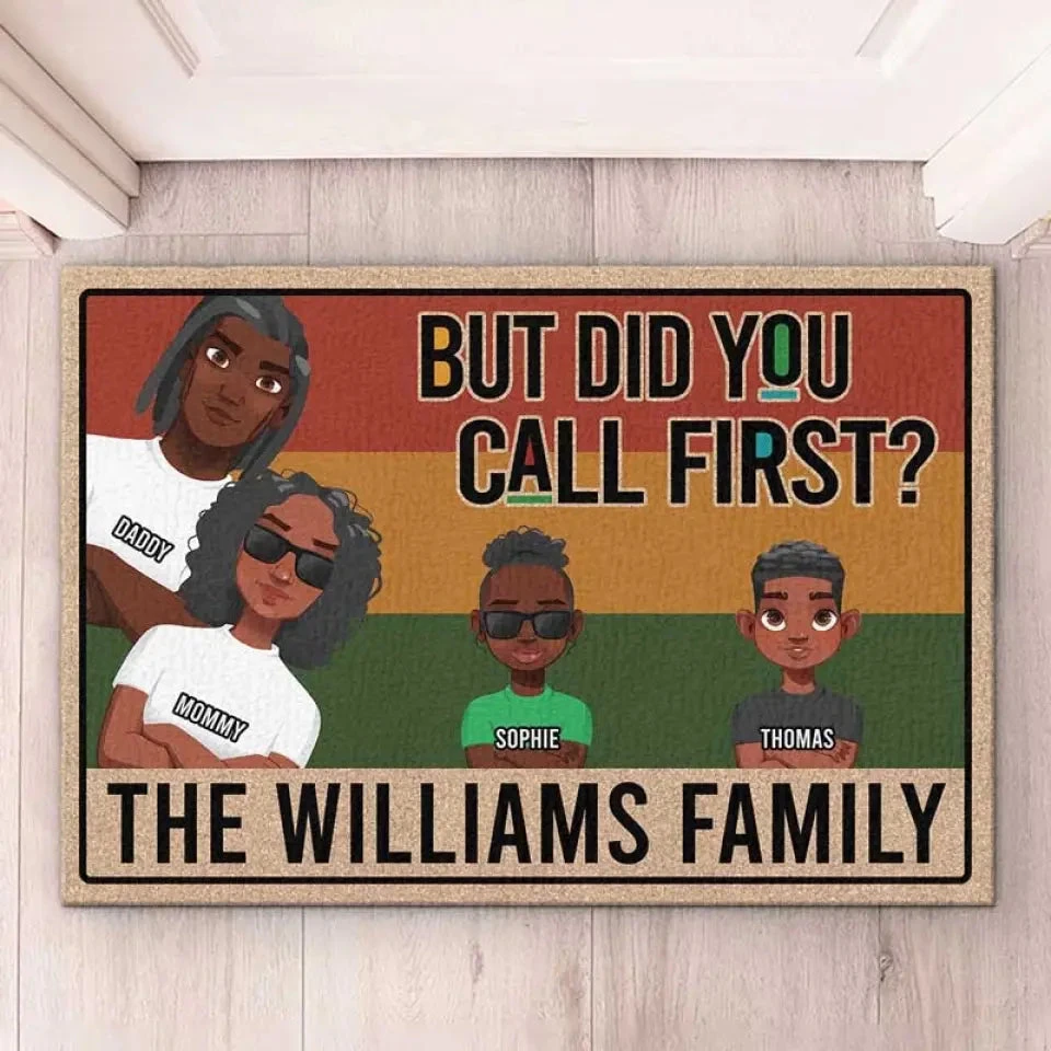 But Did You Call First - Family Personalized Custom Home Decor Decorative Mat - House Warming Gift For Family Members 1 But Did You Call First - Family Personalized Custom Home Decor Decorative Mat - House Warming Gift For Family Members