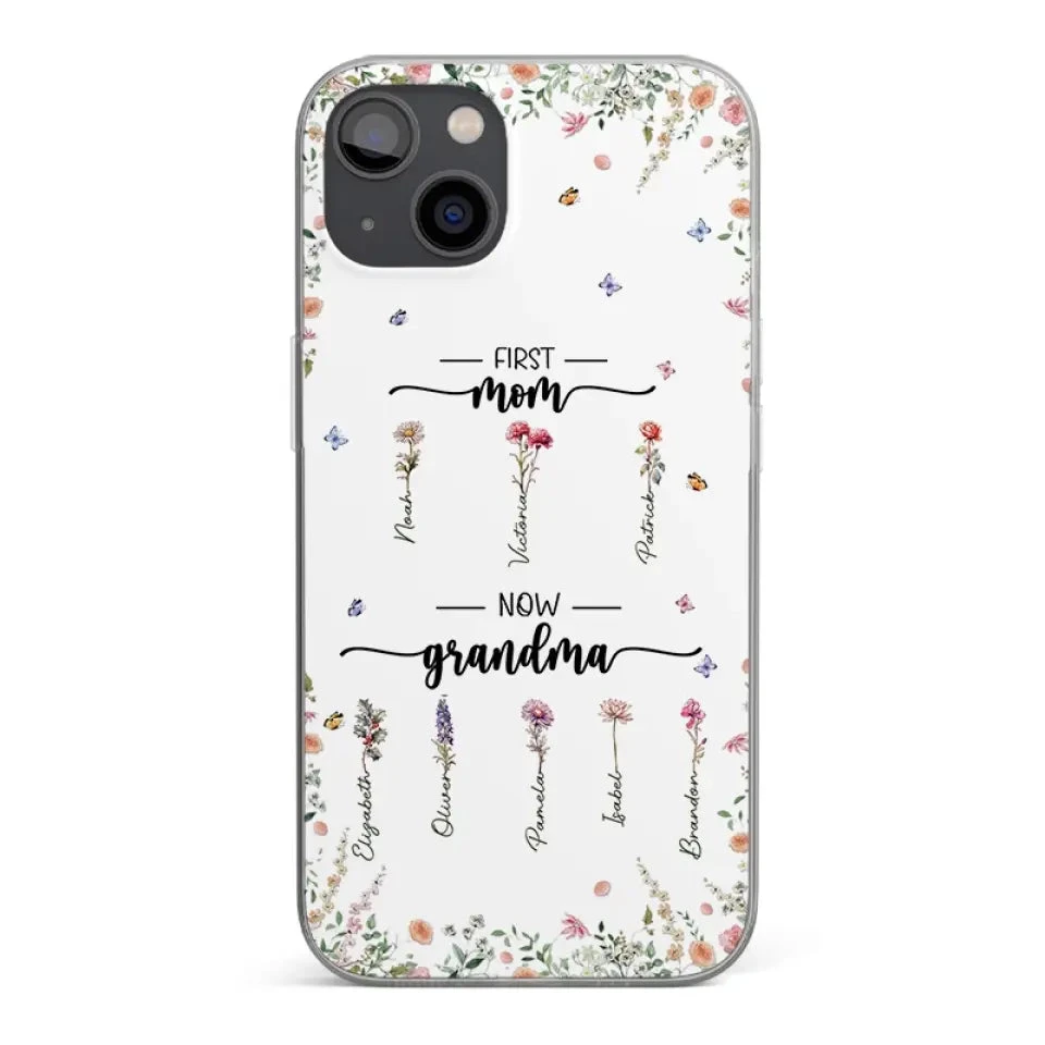 First Mom Now Granny - Family Personalized Custom Clear Phone Case - Gift For Mom, Grandma 1 First Mom Now Granny - Family Personalized Custom Clear Phone Case - Gift For Mom, Grandma