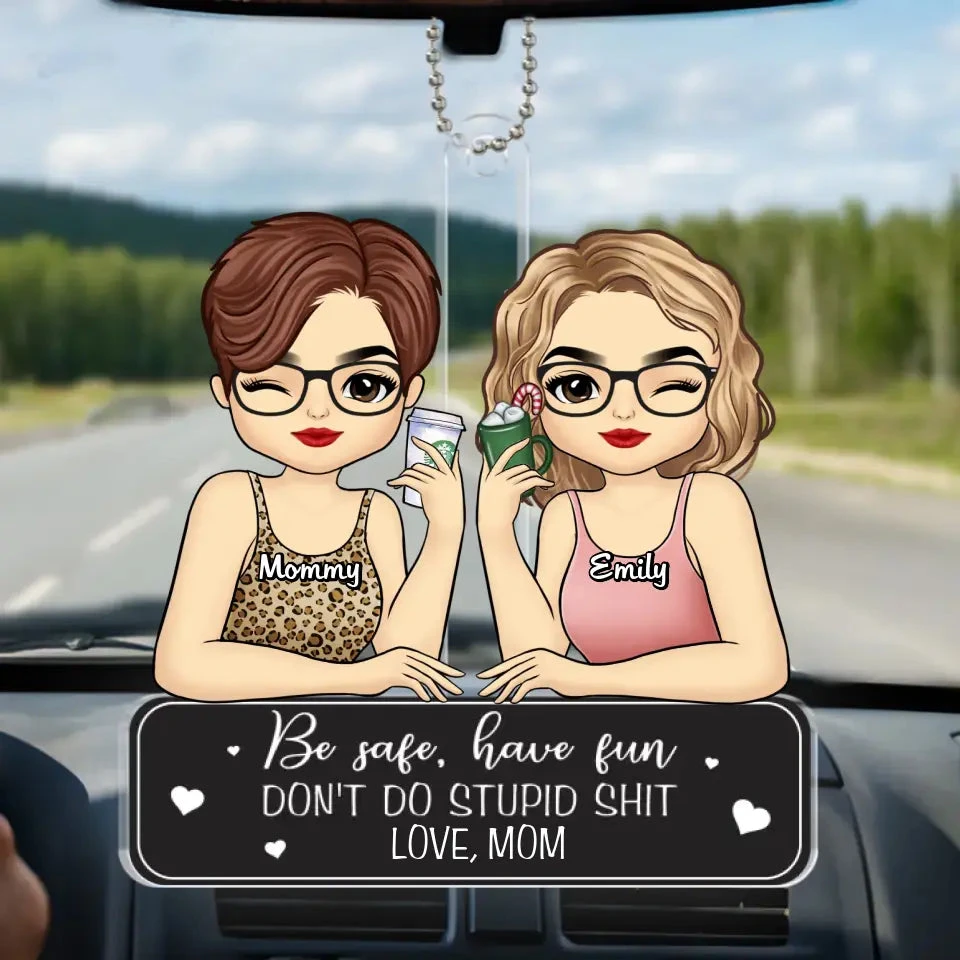 Drive Safe And Have Fun - Family Personalized Custom Car Ornament - Acrylic Custom Shaped - Gift For Mom, Daughter, Son 2 Drive Safe And Have Fun - Family Personalized Custom Car Ornament - Acrylic Custom Shaped - Gift For Mom, Daughter, Son - Image 2