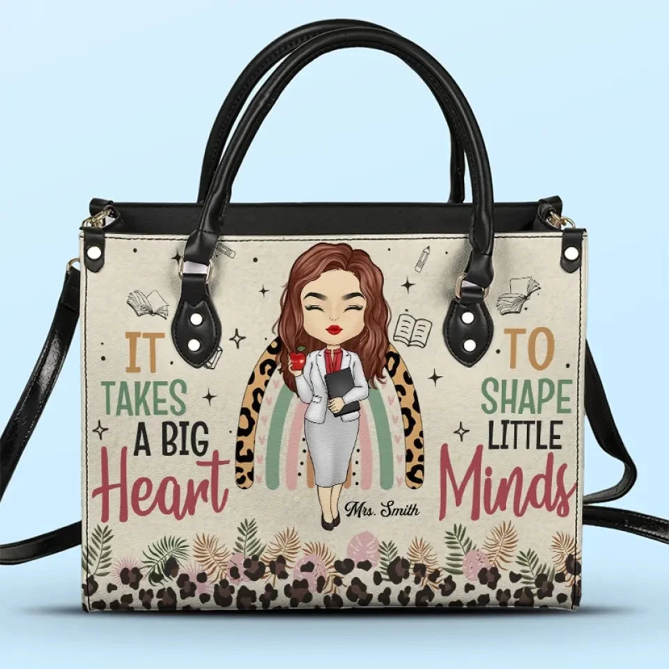 It Takes A Big Heart To Shape Little Minds - Teacher Personalized Custom Leather Handbag - Gift For Teacher 1 It Takes A Big Heart To Shape Little Minds - Teacher Personalized Custom Leather Handbag - Gift For Teacher