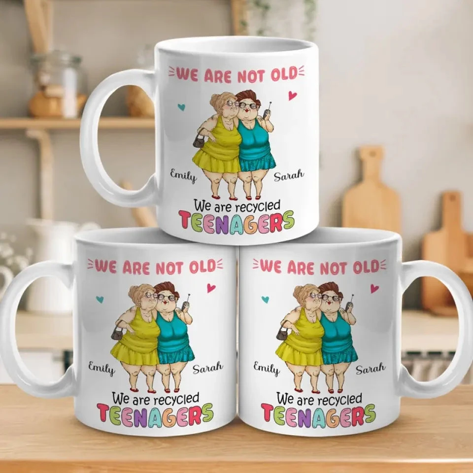 We Are Recycled Teenagers - Bestie Personalized Custom Mug - Gift For Best Friends, BFF, Sisters 4 We Are Recycled Teenagers - Bestie Personalized Custom Mug - Gift For Best Friends, BFF, Sisters - Image 4