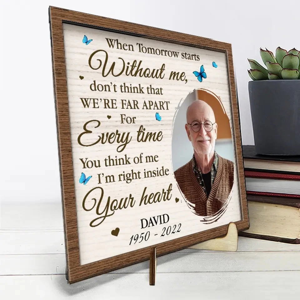 Custom Photo I'm Right Inside Your Heart - Memorial Personalized Custom 2-Layered Wooden Plaque With Stand - Sympathy Gift For Family Members 4 Custom Photo I'm Right Inside Your Heart - Memorial Personalized Custom 2-Layered Wooden Plaque With Stand - Sympathy Gift For Family Members - Image 4
