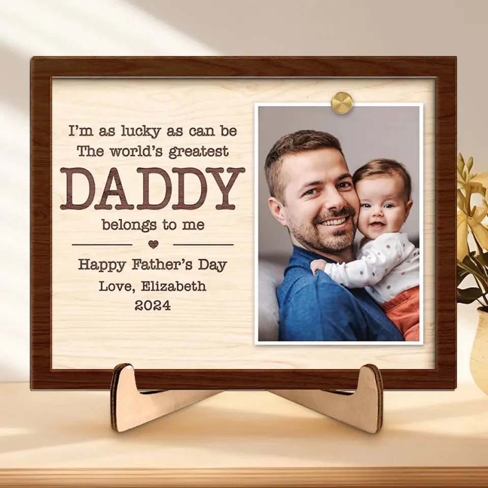 Custom Photo The World's Greatest Daddy Belong To Me - Family Personalized Custom 2-Layered Wooden Plaque With Stand - Gift For Dad 1 Custom Photo The World's Greatest Daddy Belong To Me - Family Personalized Custom 2-Layered Wooden Plaque With Stand - Gift For Dad