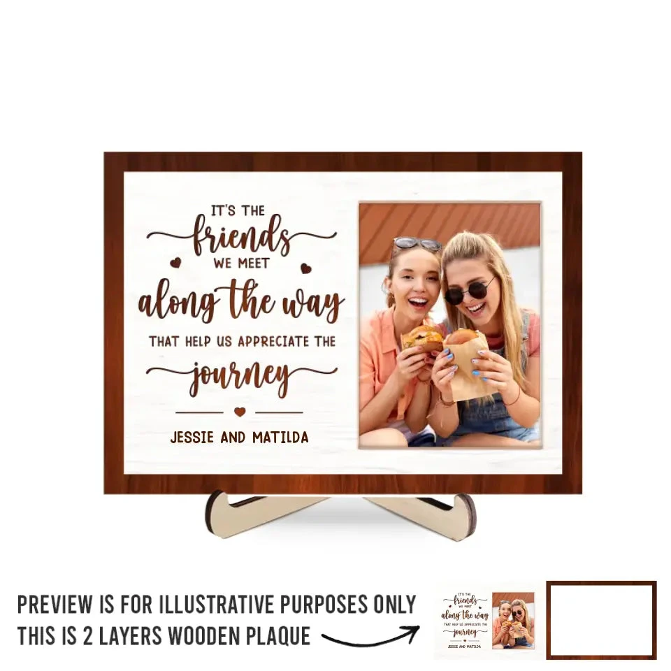 Custom Photo It's The Friends We Meet Along The Way - Bestie Personalized Custom 2-Layered Wooden Plaque With Stand - Gift For Best Friends, BFF, Sisters 2 Custom Photo It's The Friends We Meet Along The Way - Bestie Personalized Custom 2-Layered Wooden Plaque With Stand - Gift For Best Friends, BFF, Sisters - Image 2