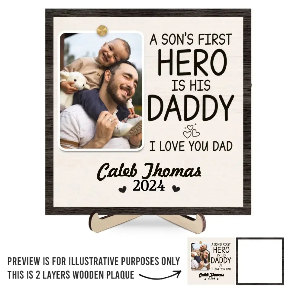 Custom Photo A Son's First Hero Is His Daddy - Family Personalized Custom 2-Layered Wooden Plaque With Stand - Gift For Dad 2 Custom Photo A Son's First Hero Is His Daddy - Family Personalized Custom 2-Layered Wooden Plaque With Stand - Gift For Dad - Image 2