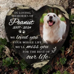 Custom Photo We Loved You Your Whole Life - Memorial Personalized Custom Heart Shaped Memorial Stone - Sympathy Gift For Pet Owners, Pet Lovers 11 Custom Photo We Loved You Your Whole Life - Memorial Personalized Custom Heart Shaped Memorial Stone - Sympathy Gift For Pet Owners, Pet Lovers -Pawfect House Store 668cdf3152422