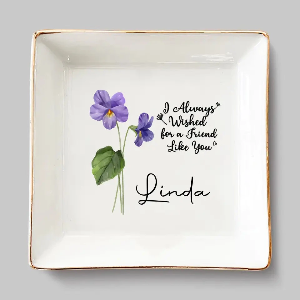 I Always Wished For A Friend Like You - Bestie Personalized Custom Jewelry Dish - Gift For Best Friends, BFF, Sisters 2 I Always Wished For A Friend Like You - Bestie Personalized Custom Jewelry Dish - Gift For Best Friends, BFF, Sisters - Image 2