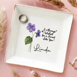 I Always Wished For A Friend Like You - Bestie Personalized Custom Jewelry Dish - Gift For Best Friends, BFF, Sisters 7 I Always Wished For A Friend Like You - Bestie Personalized Custom Jewelry Dish - Gift For Best Friends, BFF, Sisters -Pawfect House Store 6696228d76557