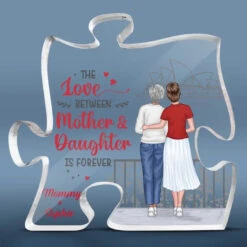 The Love Between Mother & Daughter Is Forever - Family Personalized Custom Puzzle Shaped Acrylic Plaque - Gift For Mom, Daughter -Pawfect House Store 6698d5459a626