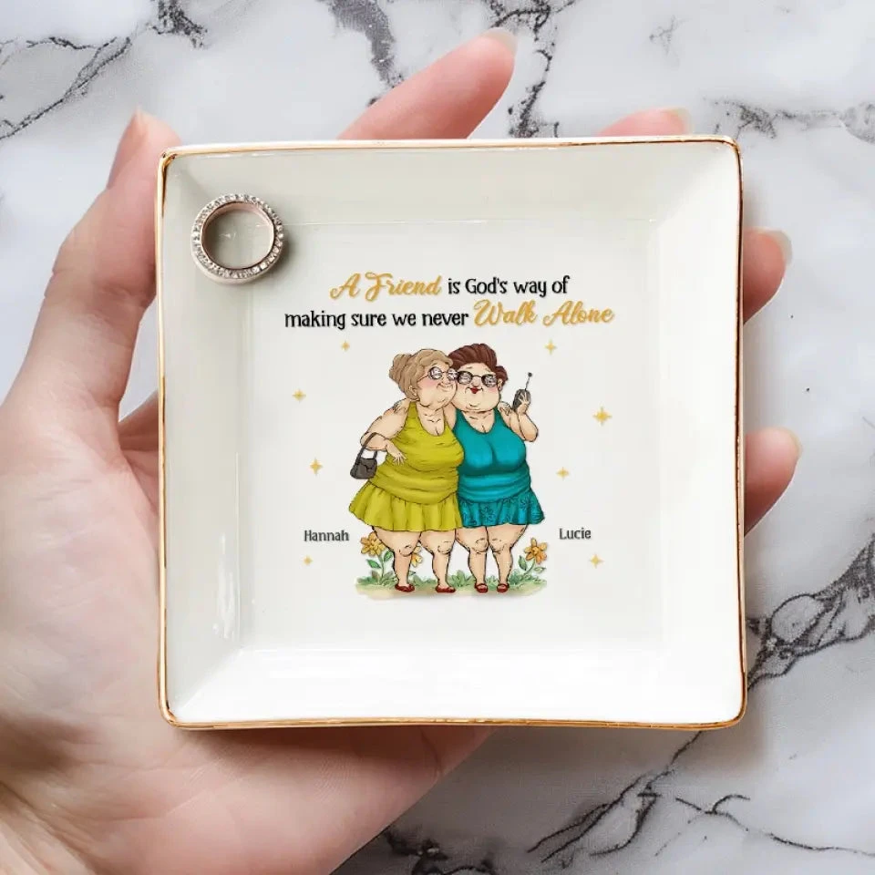 A Friend Is God's Way Of Making Sure We Never Walk Alone - Bestie Personalized Custom Jewelry Dish - Gift For Best Friends, BFF, Sisters 4 A Friend Is God's Way Of Making Sure We Never Walk Alone - Bestie Personalized Custom Jewelry Dish - Gift For Best Friends, BFF, Sisters - Image 4