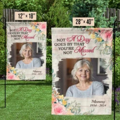 Custom Photo Not A Day Goes By That You're Not Missed - Memorial Personalized Custom Flag - Sympathy Gift For Family Members -Pawfect House Store 669f2951f3d44