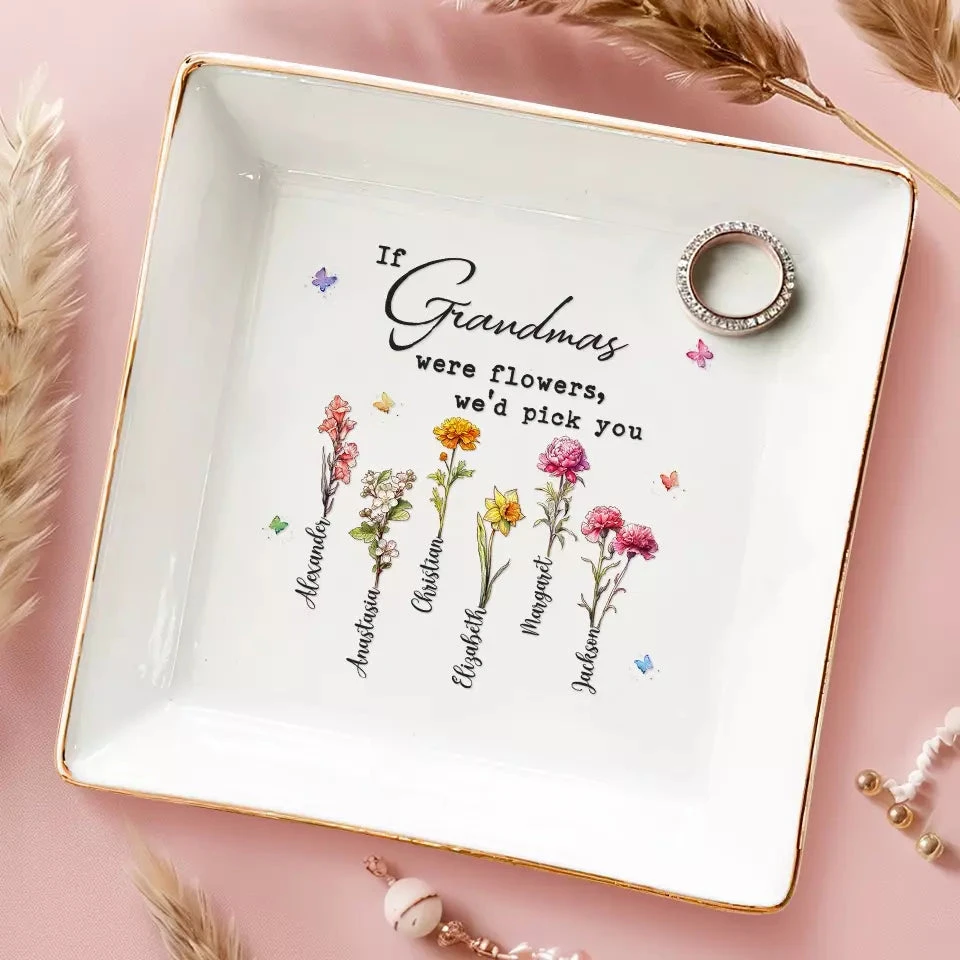 If Grandmas Were Flowers, We Would Pick You - Family Personalized Custom Jewelry Dish - Gift For Mom, Grandma 3 If Grandmas Were Flowers, We Would Pick You - Family Personalized Custom Jewelry Dish - Gift For Mom, Grandma - Image 3