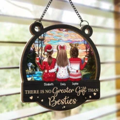 There Is No Greater Gift Than Besties - Bestie Personalized Window Hanging Suncatcher - Christmas Gift For Best Friends, BFF, Sisters -Pawfect House Store 66b432ab68d1d