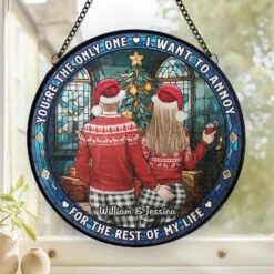 You're The Only One, I Want To Annoy - Couple Personalized Custom Stained Glass Window Hanging Suncatcher - Christmas Gift For Husband Wife, Anniversary