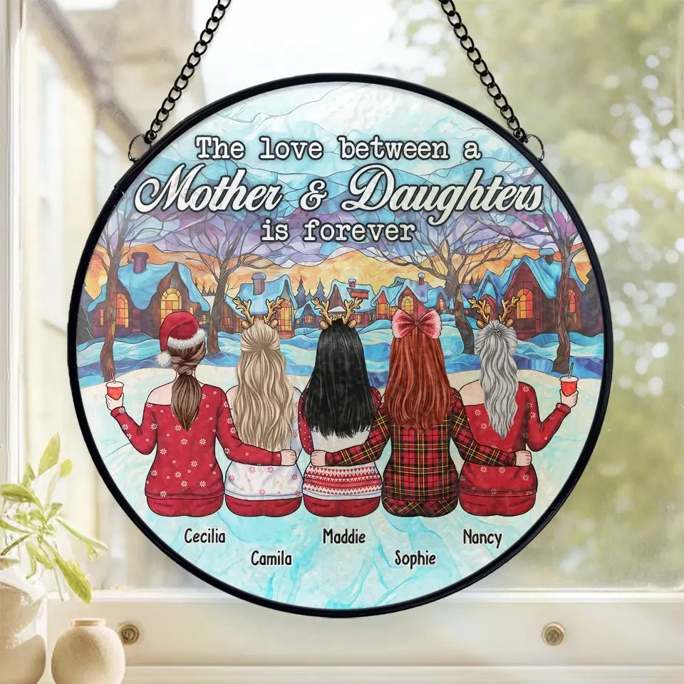 The Love Bewteen A Mother And Daughters Is Forever - Family Personalized Custom Stained Glass Window Hanging Suncatcher - Christmas Gift For Mom, Daughter 1 The Love Bewteen A Mother And Daughters Is Forever - Family Personalized Custom Stained Glass Window Hanging Suncatcher - Christmas Gift For Mom, Daughter