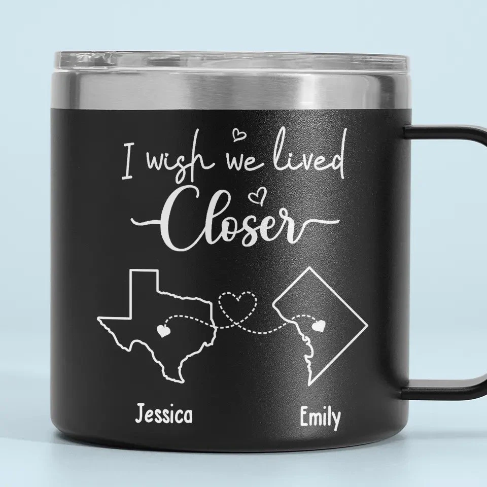 Separation Doesn't Take Away From Friendship, But I Wish We Lived Closer - Bestie Personalized Custom 14oz Stainless Steel Tumbler With Handle - Gift For Best Friends, BFF, Sisters 1 Separation Doesn't Take Away From Friendship, But I Wish We Lived Closer - Bestie Personalized Custom 14oz Stainless Steel Tumbler With Handle - Gift For Best Friends, BFF, Sisters