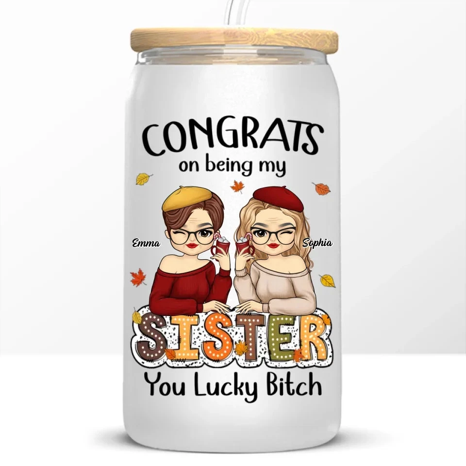 Sisters Are Friends We Have For A Lifetime - Bestie Personalized Custom Glass Cup, Iced Coffee Cup - Autumn Fall Gift For Best Friends, BFF, Sisters 6 Sisters Are Friends We Have For A Lifetime - Bestie Personalized Custom Glass Cup, Iced Coffee Cup - Autumn Fall Gift For Best Friends, BFF, Sisters - Image 6