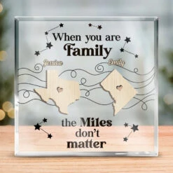 When You Are Family, The Miles Don't Matter - Family Personalized Custom Square Shaped Acrylic Plaque - Gift For Family Members