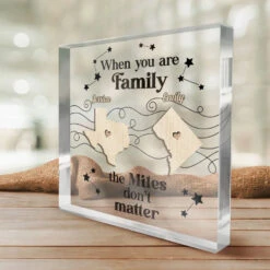 When You Are Family, The Miles Don't Matter - Family Personalized Custom Square Shaped Acrylic Plaque - Gift For Family Members 9 When You Are Family, The Miles Don't Matter - Family Personalized Custom Square Shaped Acrylic Plaque - Gift For Family Members -Pawfect House Store 66ffa42f143f1