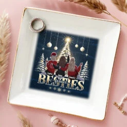 Happy Holidays To My Sleigh Rides Or Die - Bestie Personalized Custom Jewelry Dish - Christmas Gift For Best Friends, BFF, Sisters 7 Happy Holidays To My Sleigh Rides Or Die - Bestie Personalized Custom Jewelry Dish - Christmas Gift For Best Friends, BFF, Sisters -Pawfect House Store 670509e5783e3