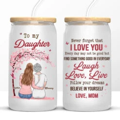 Always Keep In Your Heart That I Love You More Than Anything - Family Personalized Custom Glass Cup, Iced Coffee Cup - Gift For Mom, Daughter 13 Always Keep In Your Heart That I Love You More Than Anything - Family Personalized Custom Glass Cup, Iced Coffee Cup - Gift For Mom, Daughter -Pawfect House Store 670628b258715