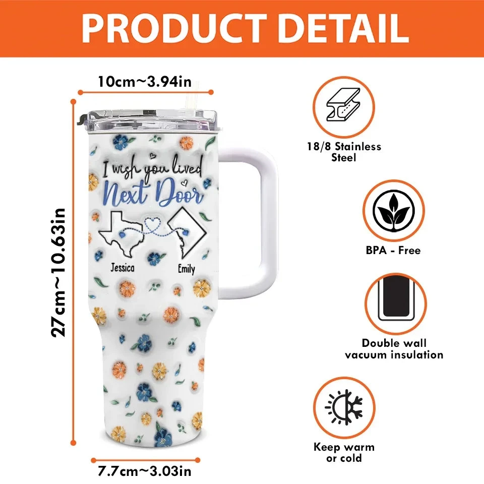 I Wish We Lived Closer - Bestie Personalized Custom 3D Inflated Effect Printed 40 Oz Stainless Steel Tumbler With Handle - Christmas Gift For Best Friends, BFF, Sisters 4 I Wish We Lived Closer - Bestie Personalized Custom 3D Inflated Effect Printed 40 Oz Stainless Steel Tumbler With Handle - Christmas Gift For Best Friends, BFF, Sisters - Image 4