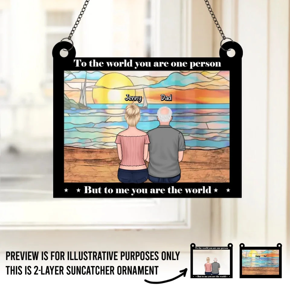To Me You Are The World - Family Personalized Window Hanging Suncatcher - Father's Day, Gift For Dad, Grandpa 2 To Me You Are The World - Family Personalized Window Hanging Suncatcher - Father's Day, Gift For Dad, Grandpa - Image 2