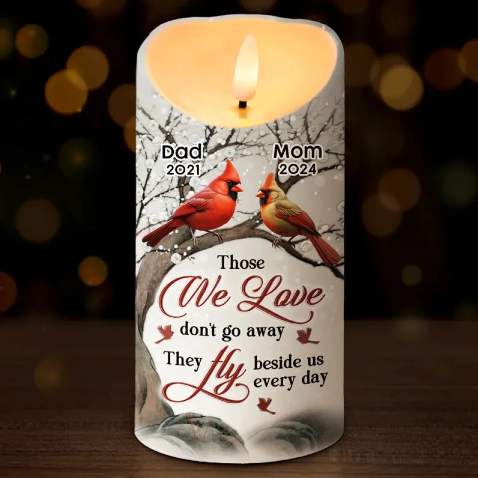 Those We Love Don't Go Away, They Fly Beside Us Every Day - Memorial Personalized Custom LED Candle - Christmas Gift, Sympathy Gift For Family Members 1 Those We Love Don't Go Away, They Fly Beside Us Every Day - Memorial Personalized Custom LED Candle - Christmas Gift, Sympathy Gift For Family Members