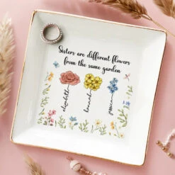 Sisters Are Different Flowers From The Same Garden - Bestie Personalized Custom Jewelry Dish - Christmas Gift For Best Friends, BFF, Sisters -Pawfect House Store 671c4ed44f0d2