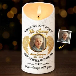 Custom Photo Those We Love Don't Go Away, They Fly Beside Us Everyday - Memorial Personalized Custom LED Candle - Sympathy Gift, Christmas Gift For Family Members