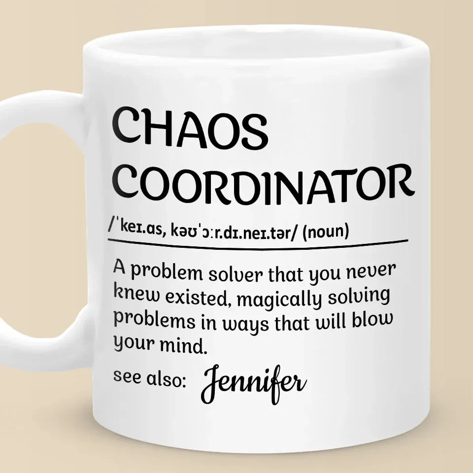 Chaos Coordinator - Coworker Personalized Custom Mug - Gift For Coworkers, Work Friends, Colleagues 1 Chaos Coordinator - Coworker Personalized Custom Mug - Gift For Coworkers, Work Friends, Colleagues