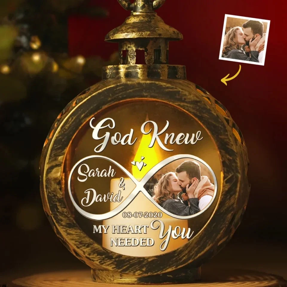 Custom Photo God Knew My Heart Needed You - Couple Personalized Custom Candlelight Lantern Ornament - Christmas Gift For Husband Wife, Anniversary 1 Custom Photo God Knew My Heart Needed You - Couple Personalized Custom Candlelight Lantern Ornament - Christmas Gift For Husband Wife, Anniversary