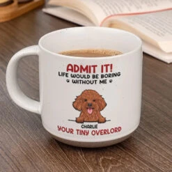 Life Would Be Boring Without Us - Dog & Cat Personalized Custom Printed Pottery Mug - Christmas Gift For Pet Owners, Pet Lovers -Pawfect House Store 6728a0488da2d