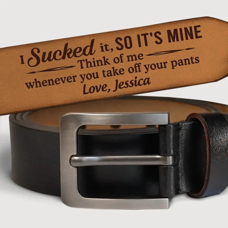 Think Of Me Whenever You Take Off Your Pants - Couple Personalized Custom Engraved Leather Belt - Gift For Husband Wife, Anniversary 1 Think Of Me Whenever You Take Off Your Pants - Couple Personalized Custom Engraved Leather Belt - Gift For Husband Wife, Anniversary