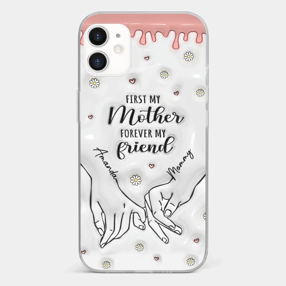 Forever My Friend - Family Personalized Custom 3D Inflated Effect Printed Clear Phone Case - Gift For Mom, Daughter 6 Forever My Friend - Family Personalized Custom 3D Inflated Effect Printed Clear Phone Case - Gift For Mom, Daughter - Image 6