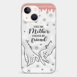 Forever My Friend - Family Personalized Custom 3D Inflated Effect Printed Clear Phone Case - Gift For Mom, Daughter 36 Forever My Friend - Family Personalized Custom 3D Inflated Effect Printed Clear Phone Case - Gift For Mom, Daughter -Pawfect House Store 672c48b64eeb5 d3710443 fae8 492a b1cb 0ccd24a9118a