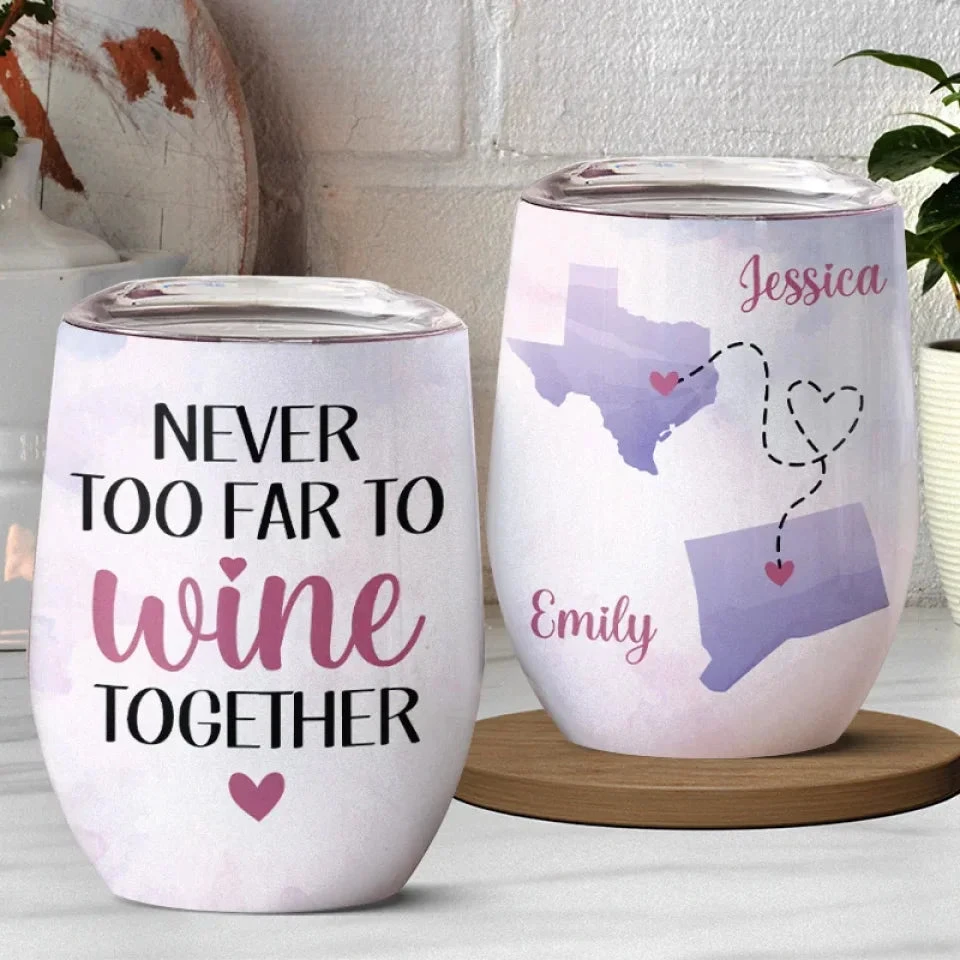 Miles Can’t Break Us - Bestie Personalized Custom Wine Tumbler - Christmas Gift For Best Friends, BFF, Sisters 1 Miles Can’t Break Us - Bestie Personalized Custom Wine Tumbler - Christmas Gift For Best Friends, BFF, Sisters