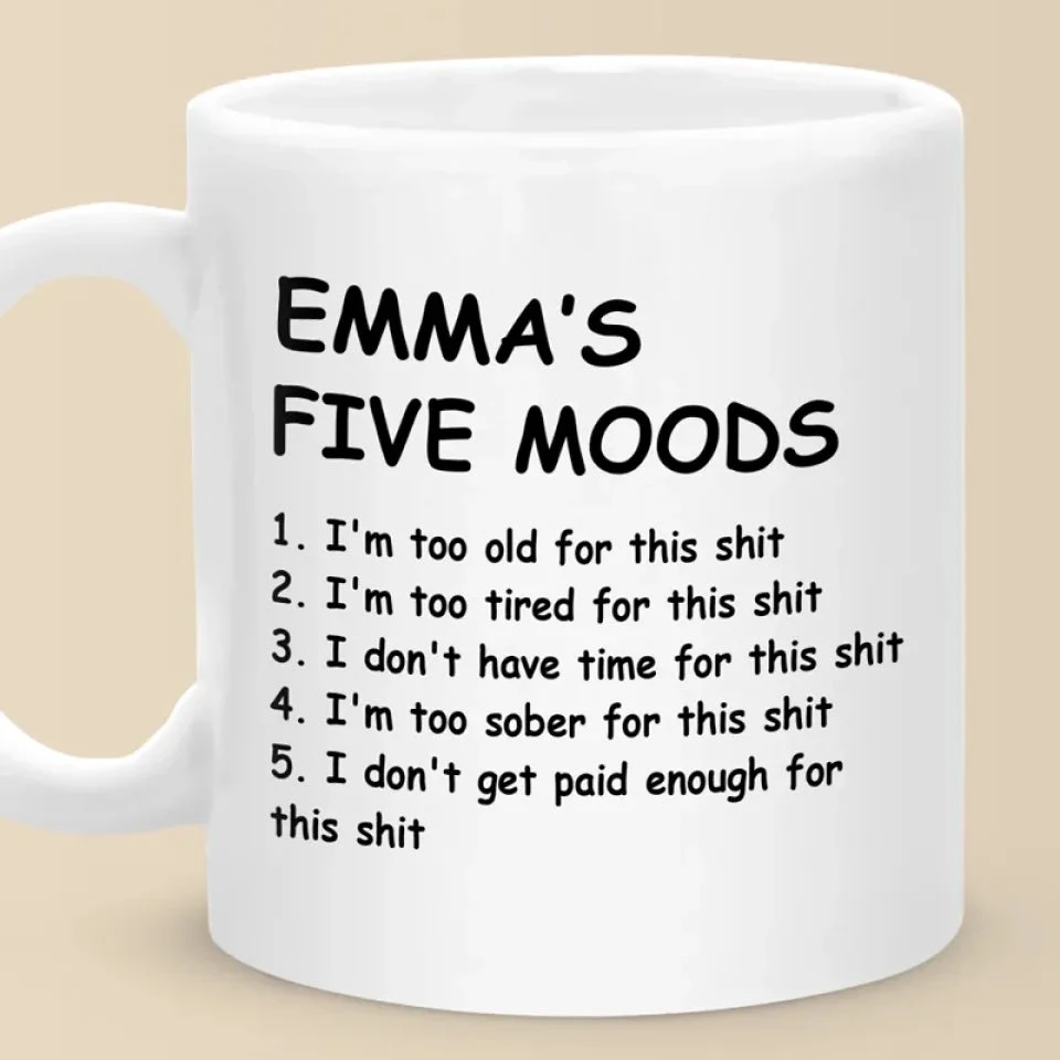 My Five Moods - Friend Personalized Custom Mug - Christmas Gift, Retirement Gift For Best Friends, Coworkers, Work Friends, Colleagues 3 My Five Moods - Friend Personalized Custom Mug - Christmas Gift, Retirement Gift For Best Friends, Coworkers, Work Friends, Colleagues - Image 3