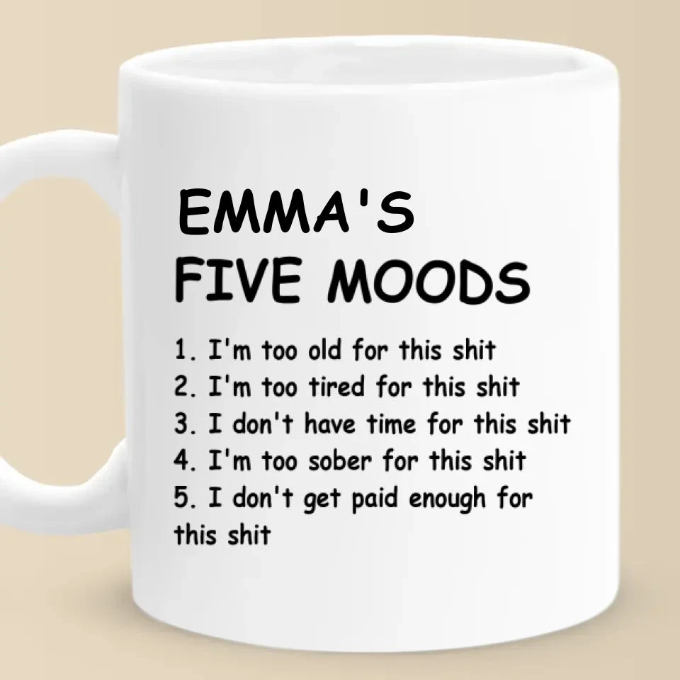 My Five Moods - Friend Personalized Custom Mug - Christmas Gift, Retirement Gift For Best Friends, Coworkers, Work Friends, Colleagues 2 My Five Moods - Friend Personalized Custom Mug - Christmas Gift, Retirement Gift For Best Friends, Coworkers, Work Friends, Colleagues - Image 2
