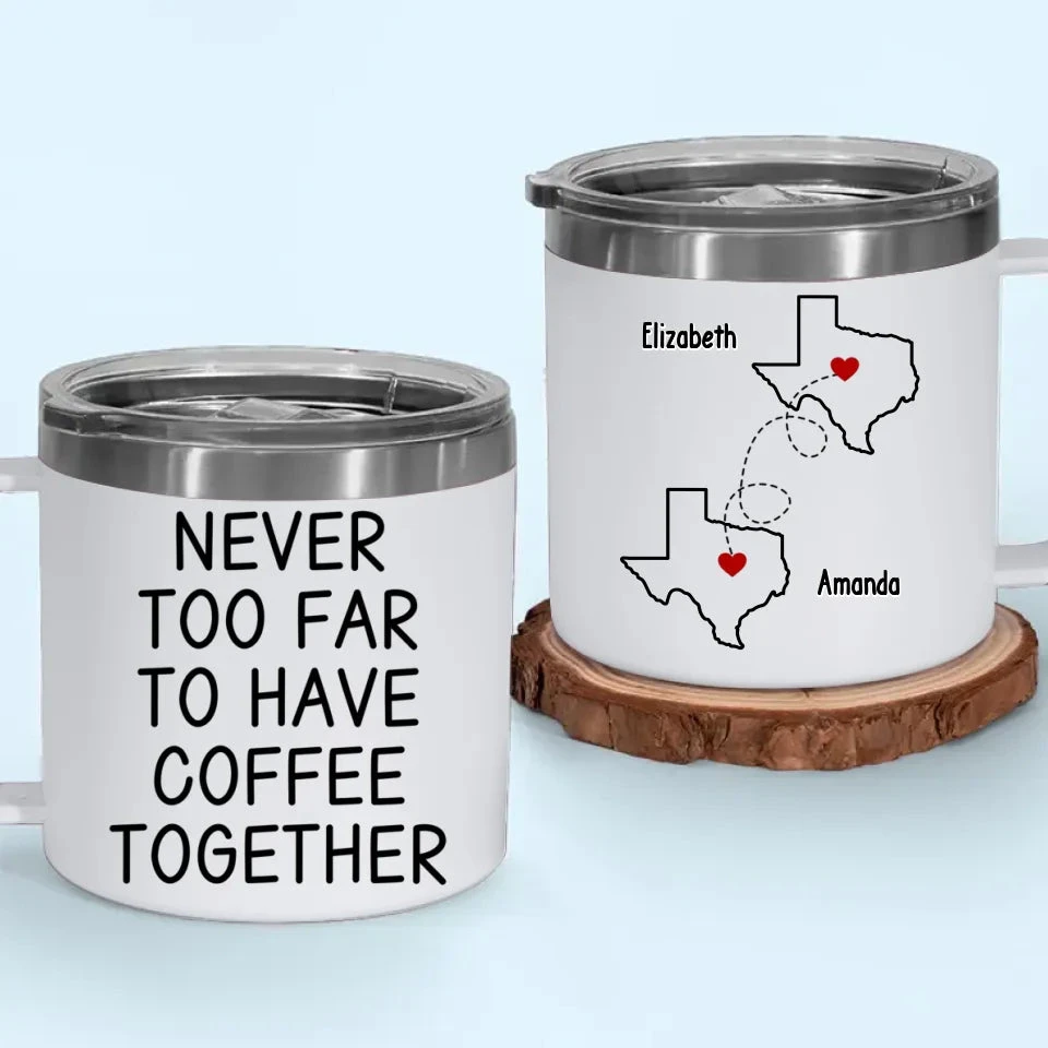 Never Too Far To Have Tea Together - Bestie Personalized Custom 14oz Stainless Steel Tumbler With Handle - Gift For Best Friends, BFF, Sisters 2 Never Too Far To Have Tea Together - Bestie Personalized Custom 14oz Stainless Steel Tumbler With Handle - Gift For Best Friends, BFF, Sisters - Image 2