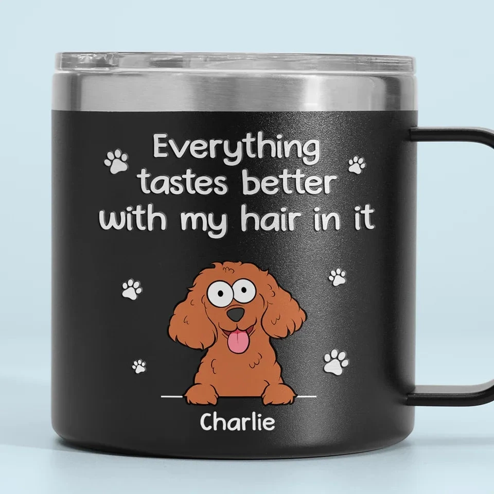 Everything Tastes Better With Our Hair In It - Dog Personalized Custom 14oz Stainless Steel Tumbler With Handle - Christmas Gift For Pet Owners, Pet Lovers