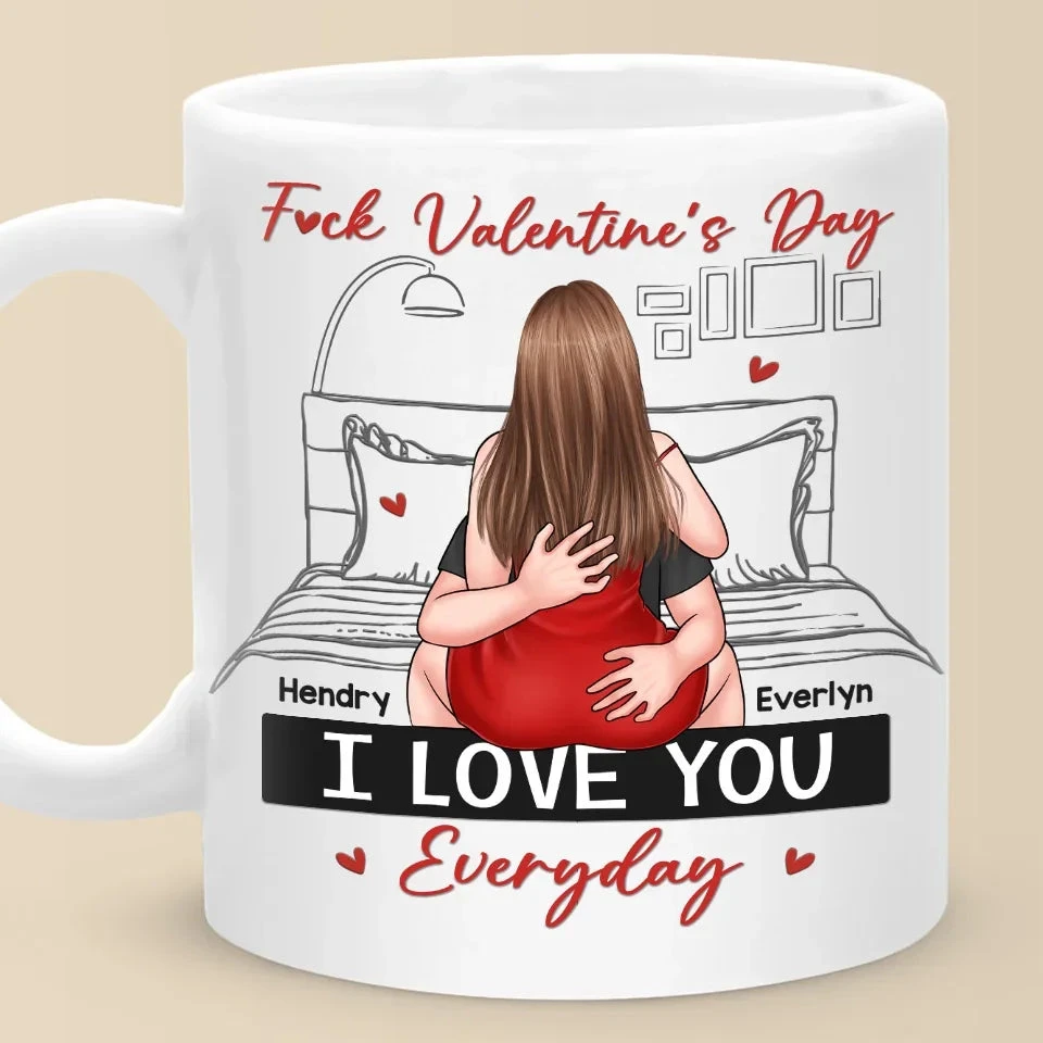 I Love You Everyday - Couple Personalized Custom Mug - Valentine Gift For Husband Wife, Anniversary 1 I Love You Everyday - Couple Personalized Custom Mug - Valentine Gift For Husband Wife, Anniversary