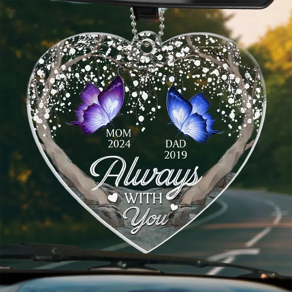Always With You - Memorial Personalized Custom Car Ornament - Acrylic Custom Shaped - Sympathy Gift For Family Members 1 Always With You - Memorial Personalized Custom Car Ornament - Acrylic Custom Shaped - Sympathy Gift For Family Members