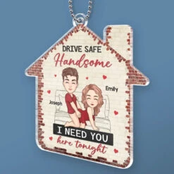 Drive Safe Handsome - Couple Personalized Custom Car Ornament - Acrylic Custom Shaped - Gift For Husband Wife, Anniversary 7 Drive Safe Handsome - Couple Personalized Custom Car Ornament - Acrylic Custom Shaped - Gift For Husband Wife, Anniversary -Pawfect House Store 675f8d4189ce9