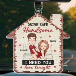 Drive Safe Handsome - Couple Personalized Custom Car Ornament - Acrylic Custom Shaped - Gift For Husband Wife, Anniversary