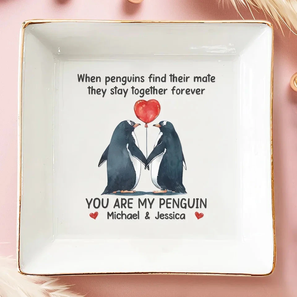 You're My Penguin - Couple Personalized Custom Jewelry Dish - Gift For Husband Wife, Anniversary 1 You're My Penguin - Couple Personalized Custom Jewelry Dish - Gift For Husband Wife, Anniversary