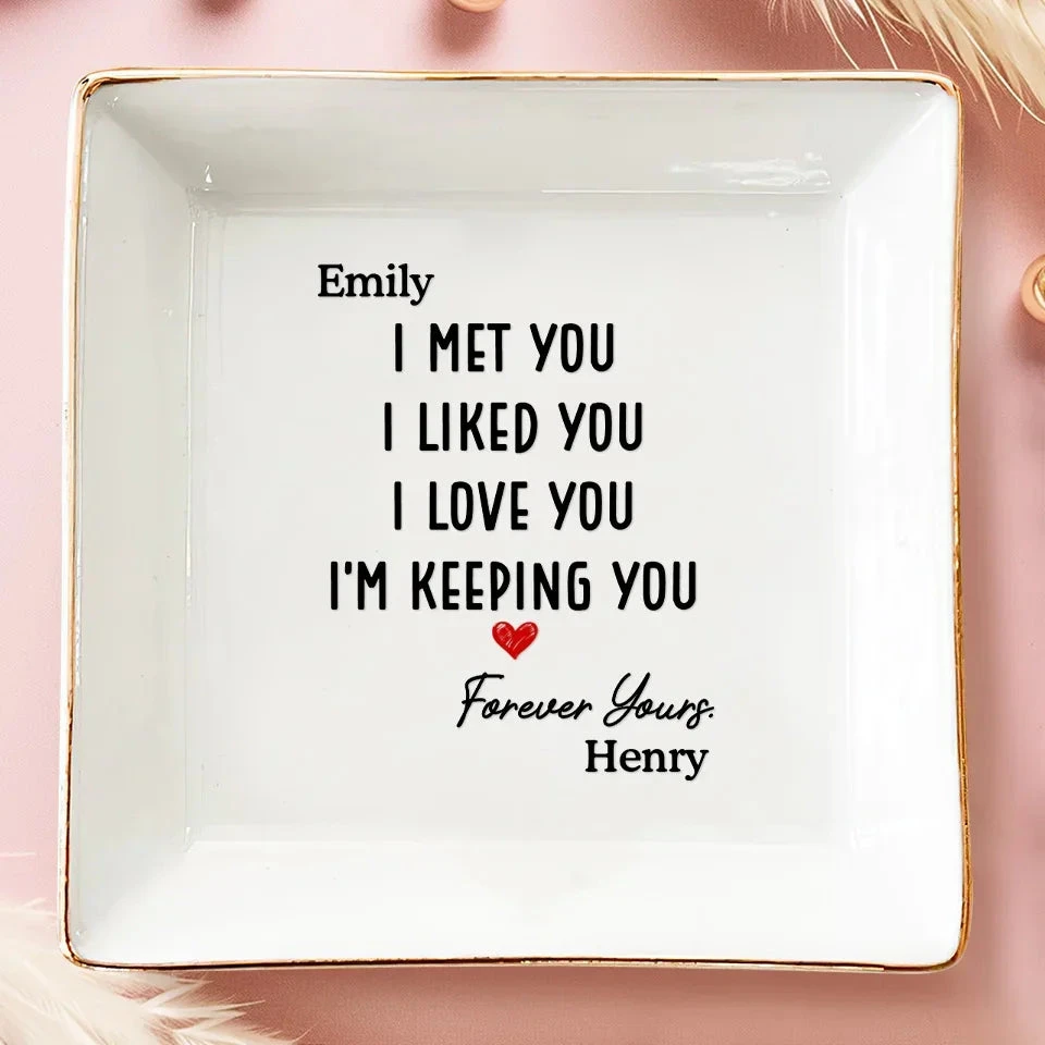 I Love You, I'm Keeping You - Couple Personalized Custom Jewelry Dish - Gift For Husband Wife, Anniversary 1 I Love You, I'm Keeping You - Couple Personalized Custom Jewelry Dish - Gift For Husband Wife, Anniversary